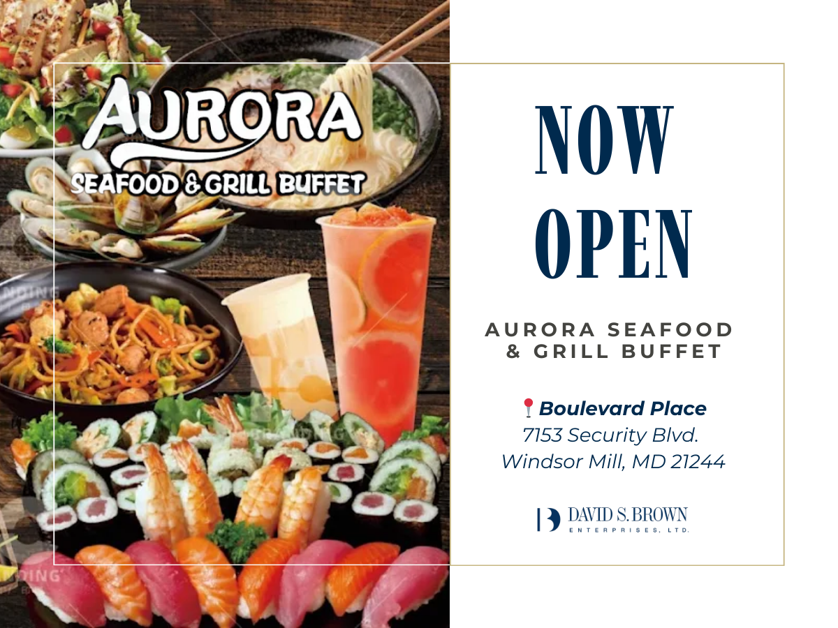 Promotional graphic announcing “Now Open” Aurora Seafood & Grill Buffet at Boulevard Place, featuring sushi, noodles, seafood dishes, and drinks. Includes address: 7153 Security Blvd., Windsor Mill, MD 21244, and David S. Brown Enterprises logo.